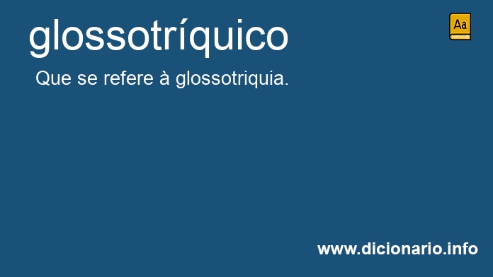 Significado de glossotrquico