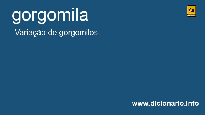Significado de gorgomila