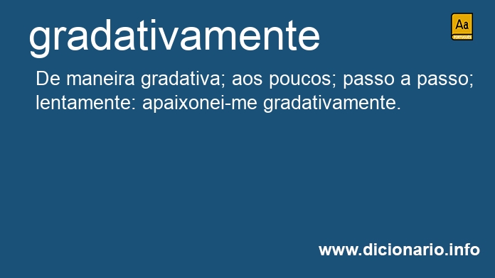 Significado de gradativamente