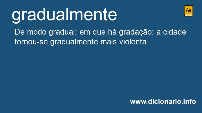 Significado de gradualmente