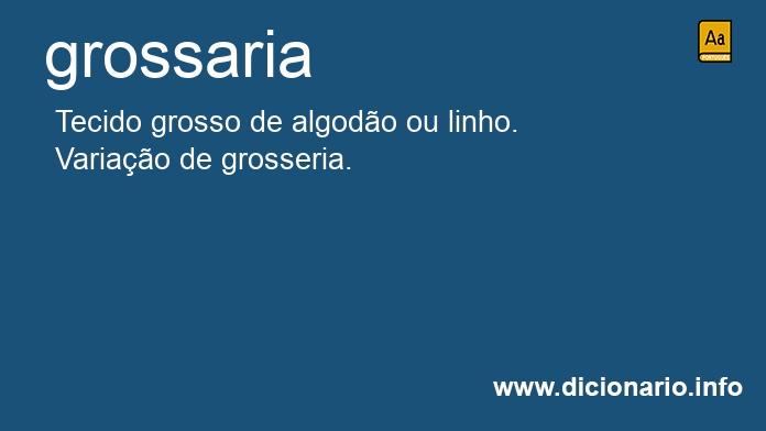 Significado de grossaria