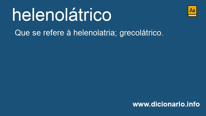 Significado de helenoltrico
