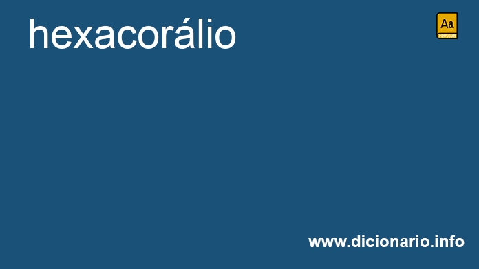 Significado de hexacorlio