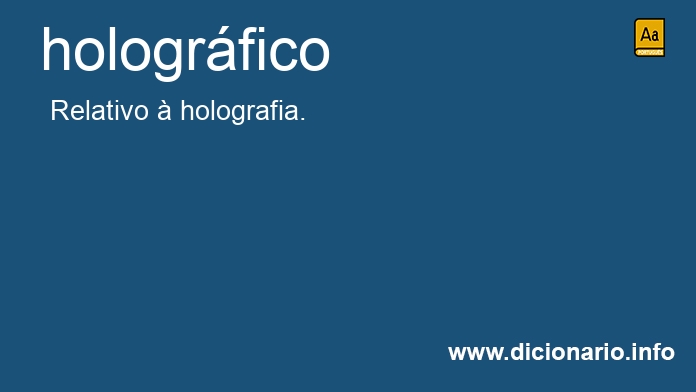 Significado de hologrfico