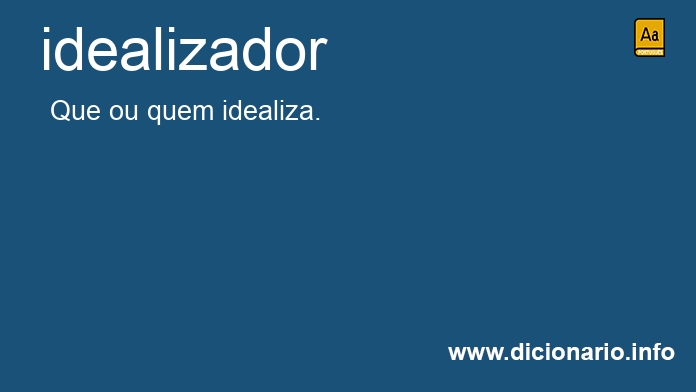 Significado de idealizadora