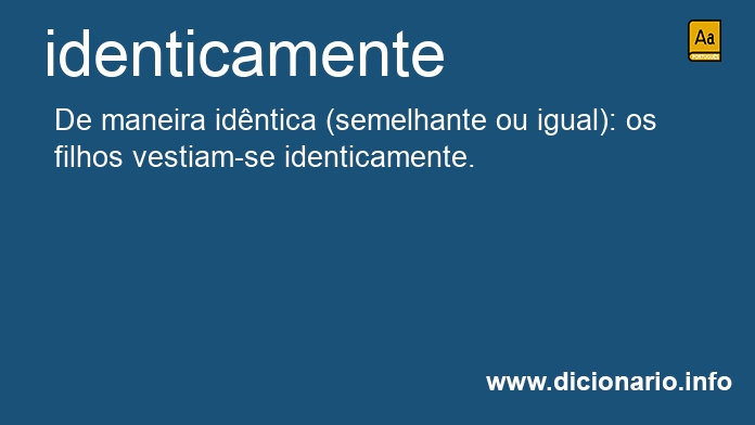 Significado de identicamente