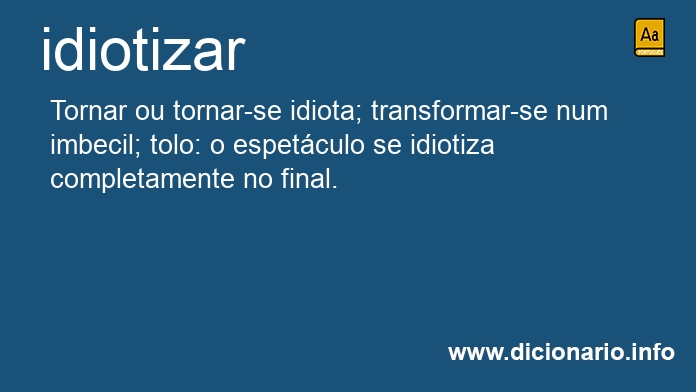 Significado de idiotizar