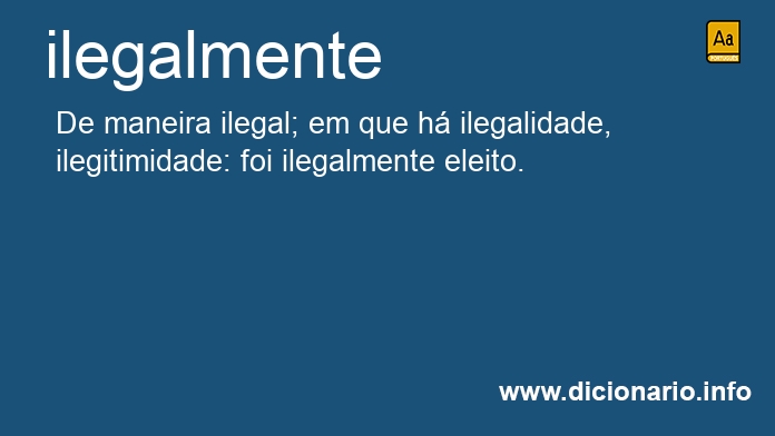 Significado de ilegalmente