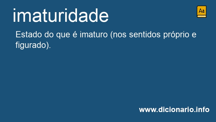 Significado de imaturidade