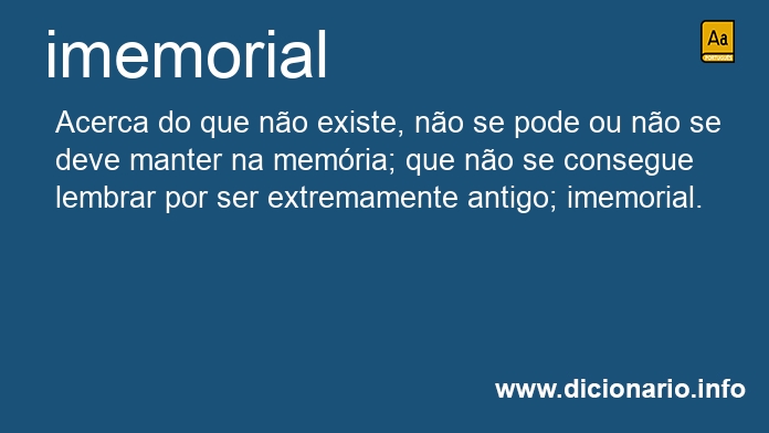 Significado de imemoriais