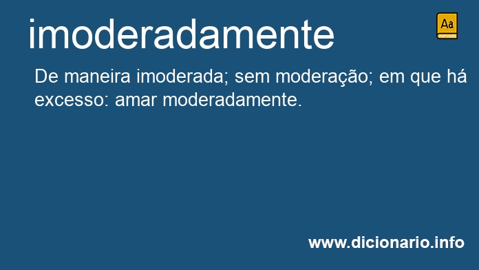 Significado de imoderadamente