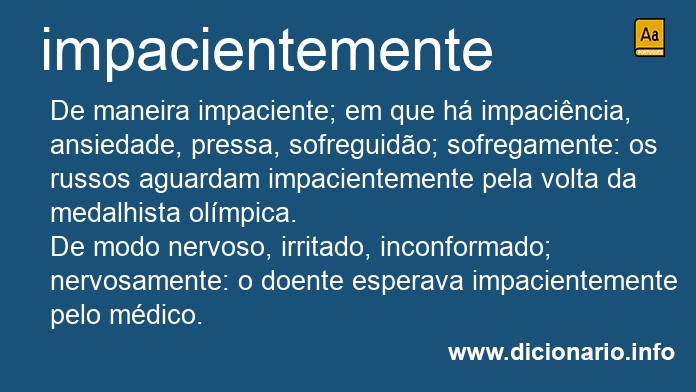 Significado de impacientemente