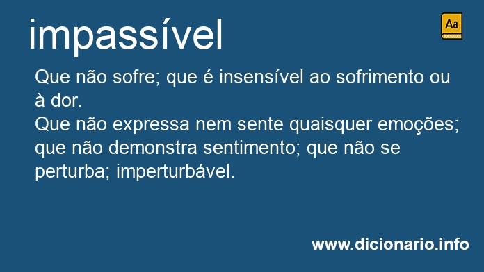 Significado de impassveis