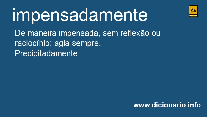Significado de impensadamente