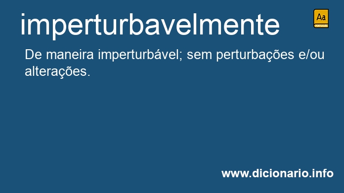 Significado de imperturbavelmente