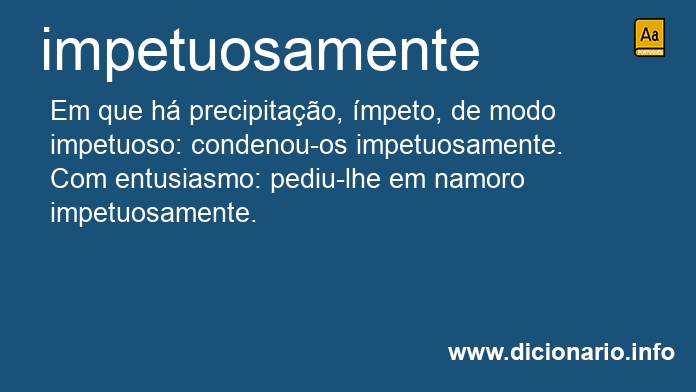 Significado de impetuosamente