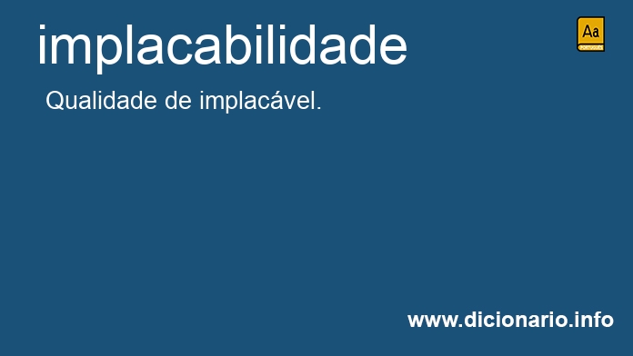 Significado de implacabilidade