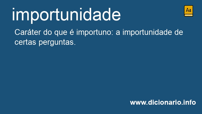 Significado de importunidade