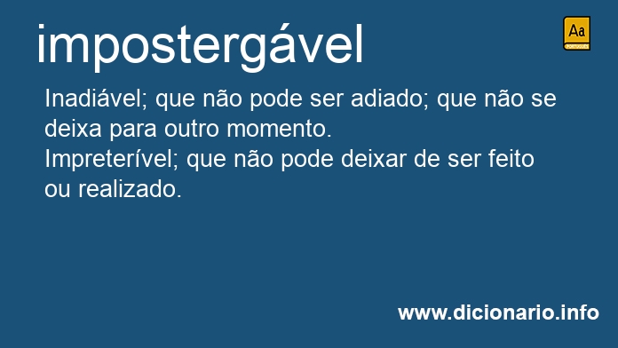 Significado de impostergveis