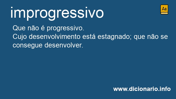 Significado de improgressiva