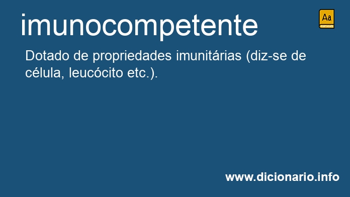 Significado de imunocompetentes