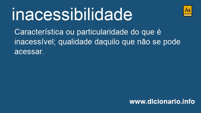 Significado de inacessibilidade