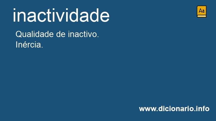 Significado de inactividade