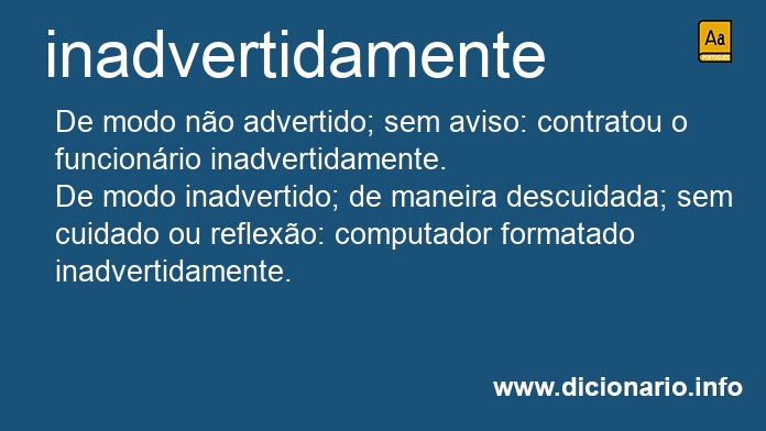 Significado de inadvertidamente