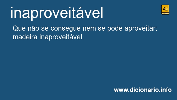 Significado de inaproveitveis