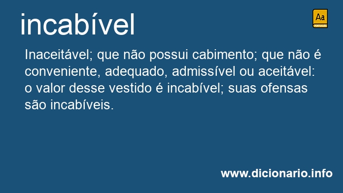 Significado de incabveis