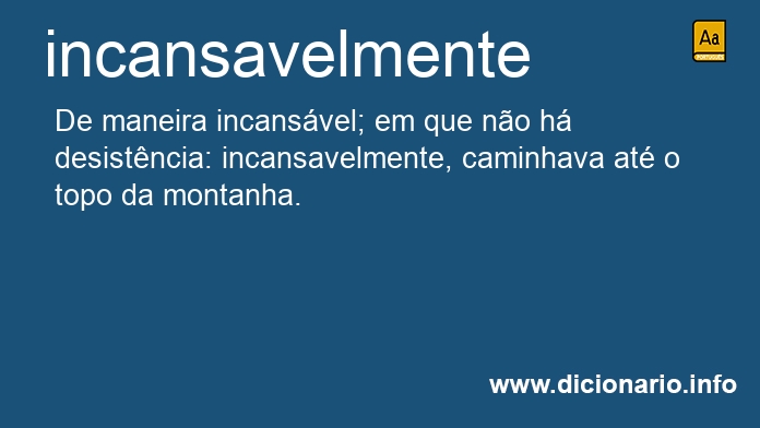 Significado de incansavelmente
