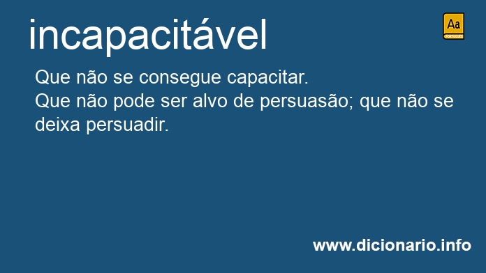 Significado de incapacitvel