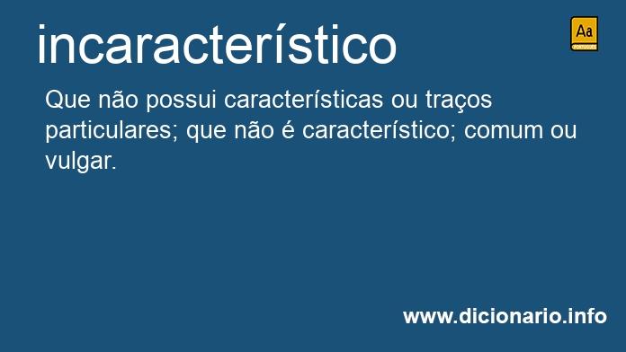 Significado de incaracterstica