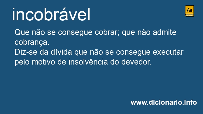 Significado de incobrvel