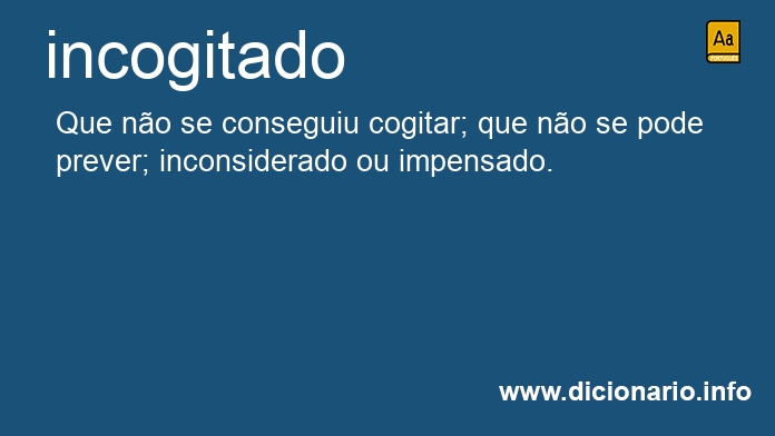 Significado de incogitado