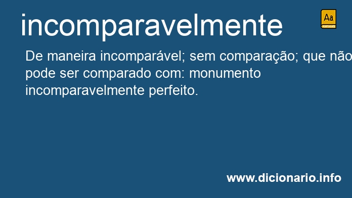 Significado de incomparavelmente