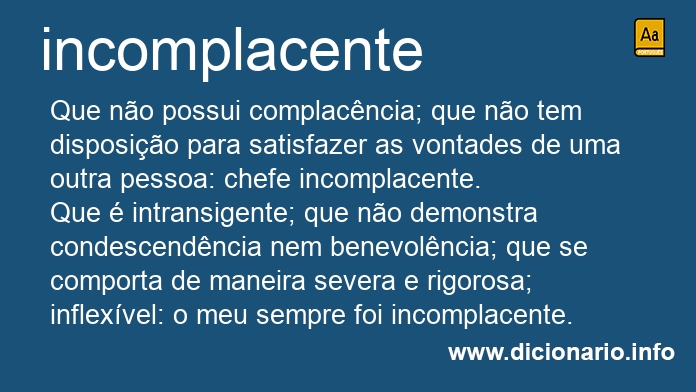 Significado de incomplacentes