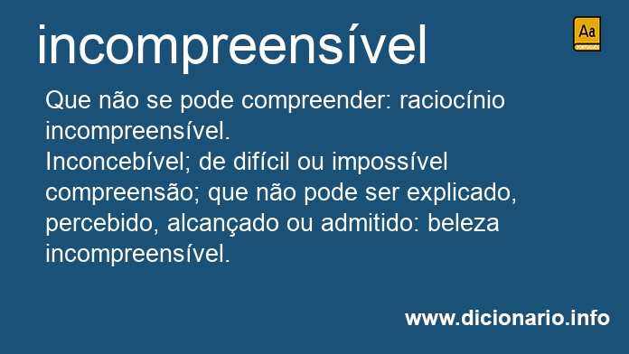 Significado de incompreensveis