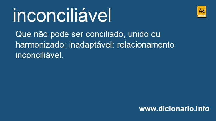 Significado de inconcilivel