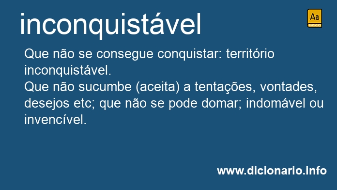 Significado de inconquistvel