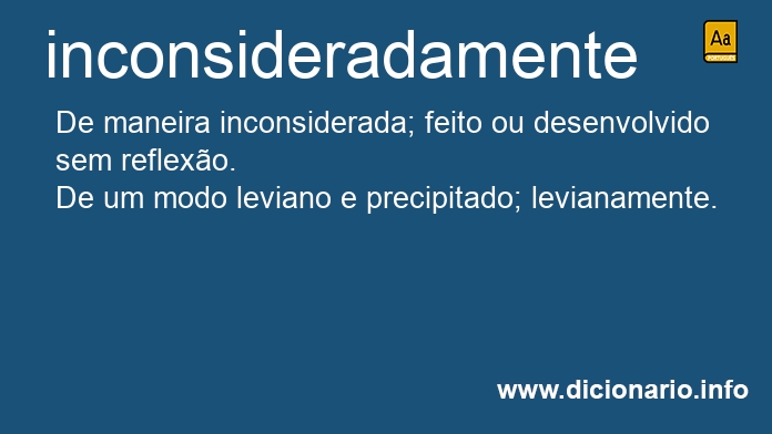 Significado de inconsideradamente