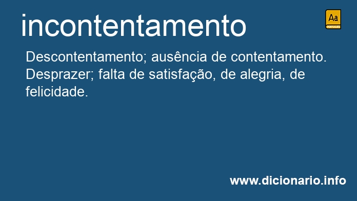 Significado de incontentamento