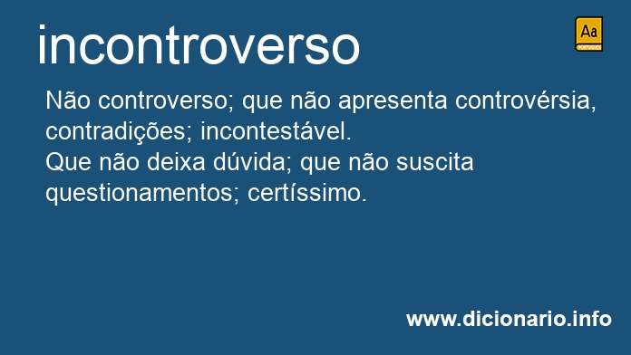 Significado de incontroversos