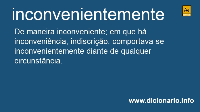 Significado de inconvenientemente