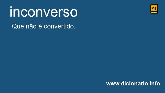 Significado de inconverso