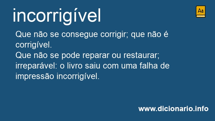 Significado de incorrigveis