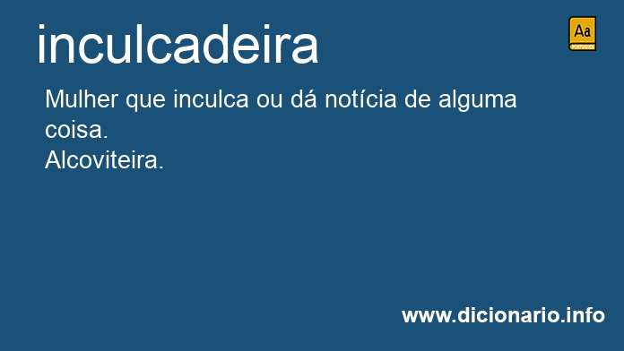 Significado de inculcadeira