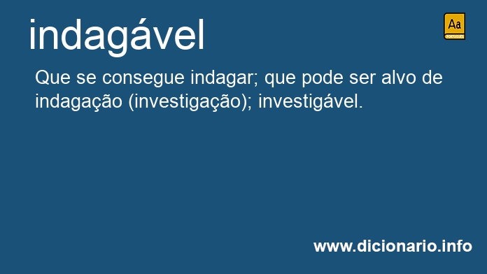 Significado de indagvel