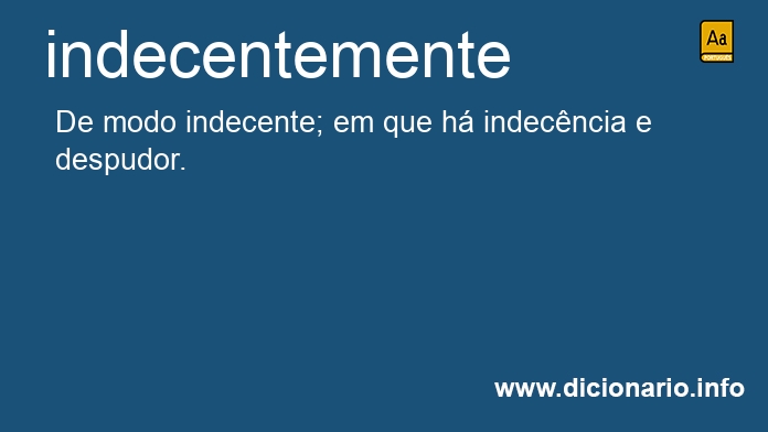 Significado de indecentemente