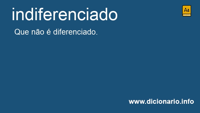 Significado de indiferenciado